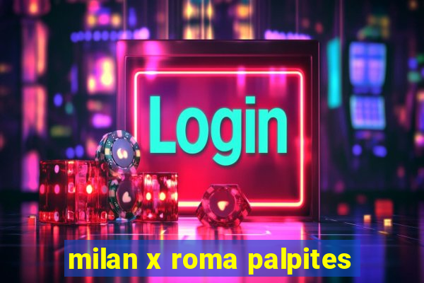 milan x roma palpites